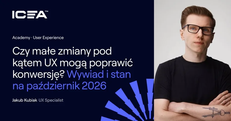 Czy małe zmiany UX mogą poprawić konwersję: wywiad z Jakubem Kubiakiem