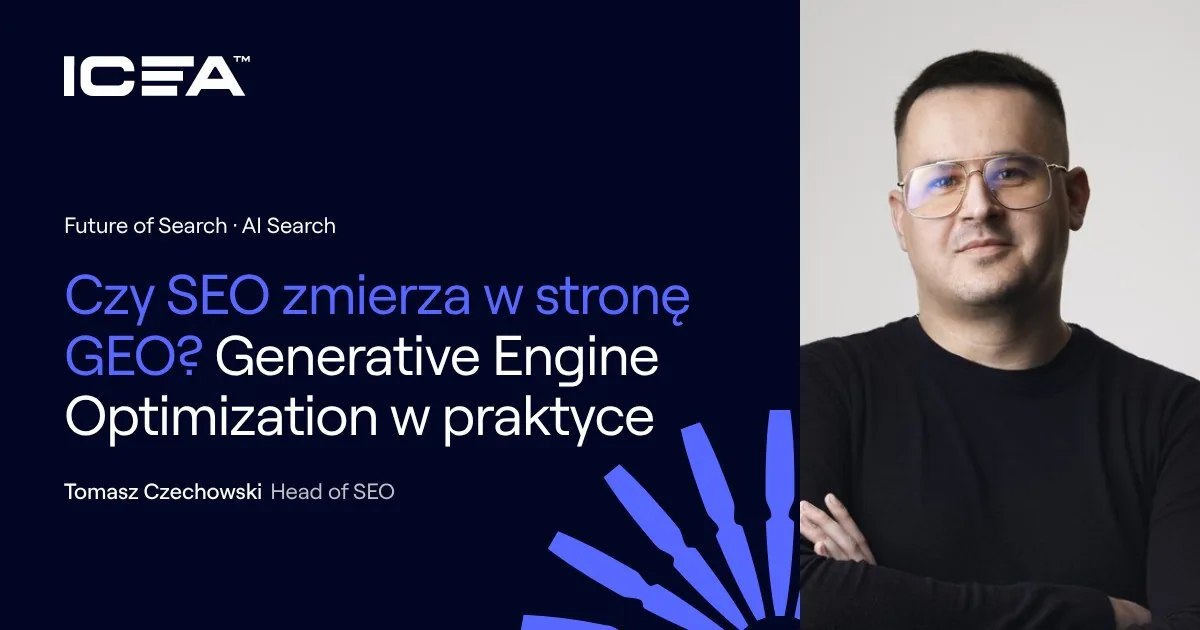 Czy pozycjonowanie zmierza w stronę GEO: wywiad z Tomaszem Czechowskim