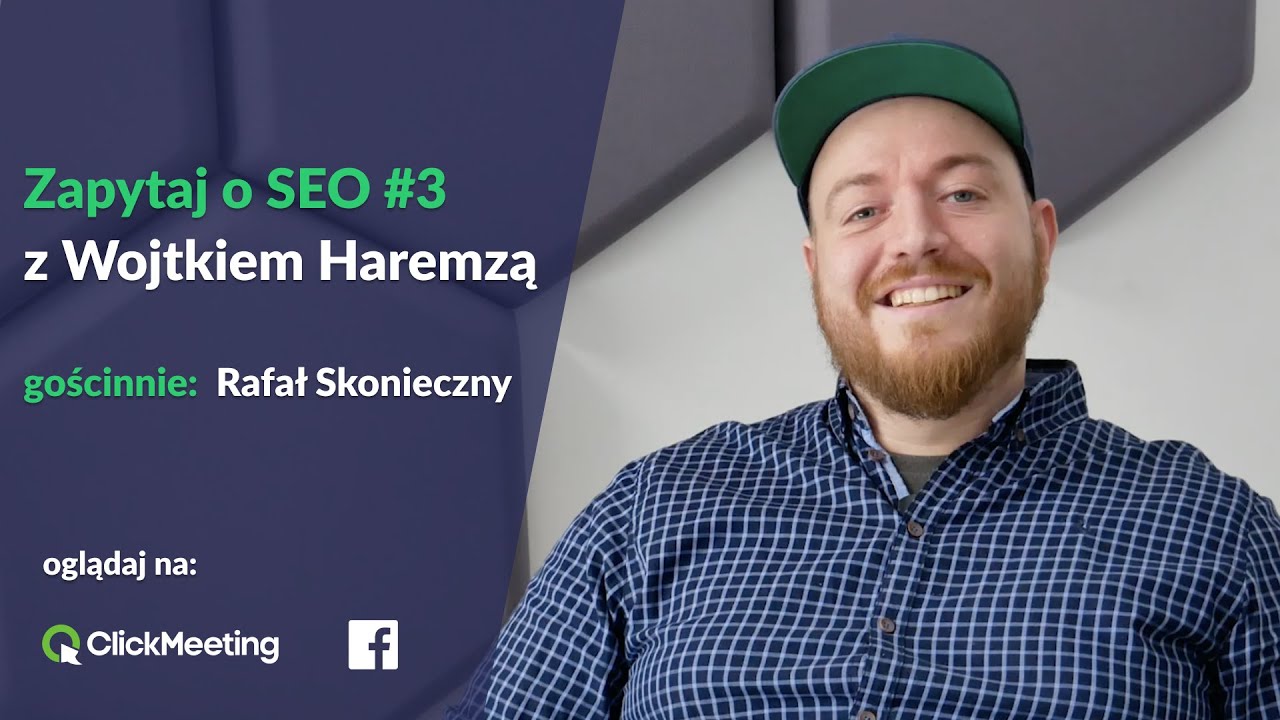 Zapytaj o SEO z Wojtkiem Haremzą #3 (gościnnie: Rafał Skonieczny)