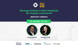 Dlaczego warto inwestować w hosting? Bezpłatny webinar z najlepszymi ekspertami w branży