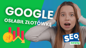 Google sabotuje kurs złotego
