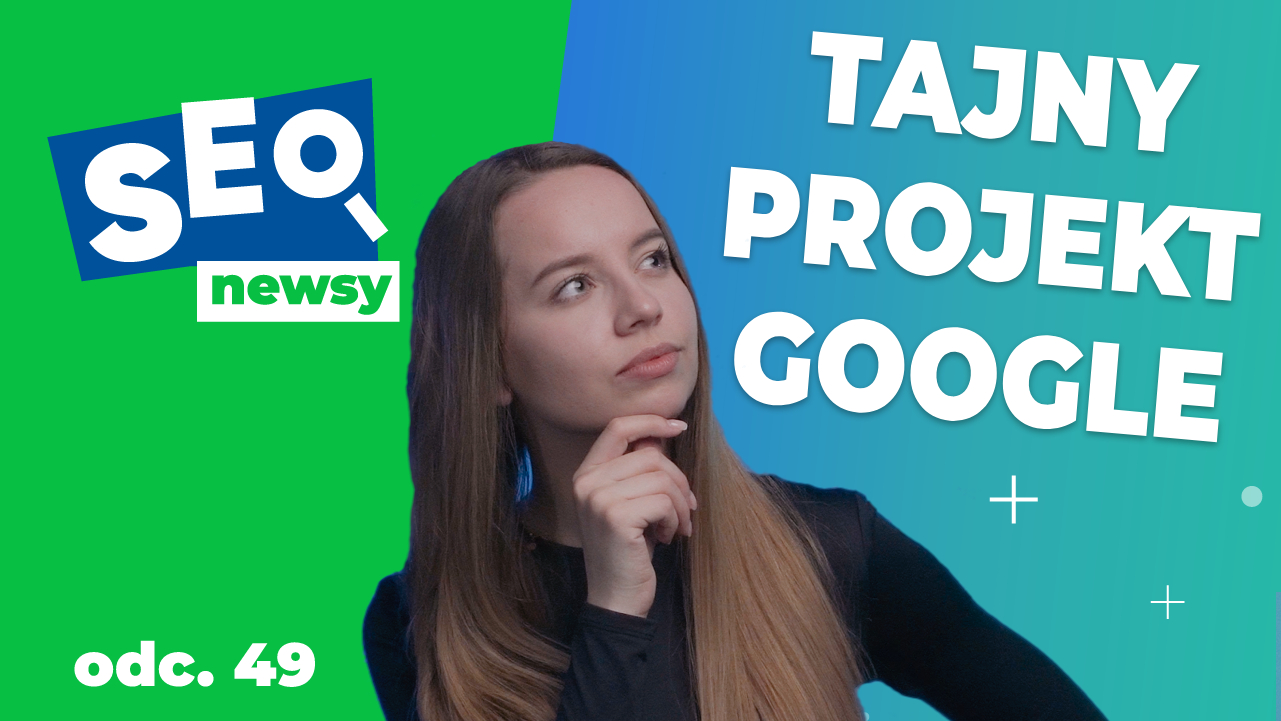 Ujawniamy tajny projekt Google